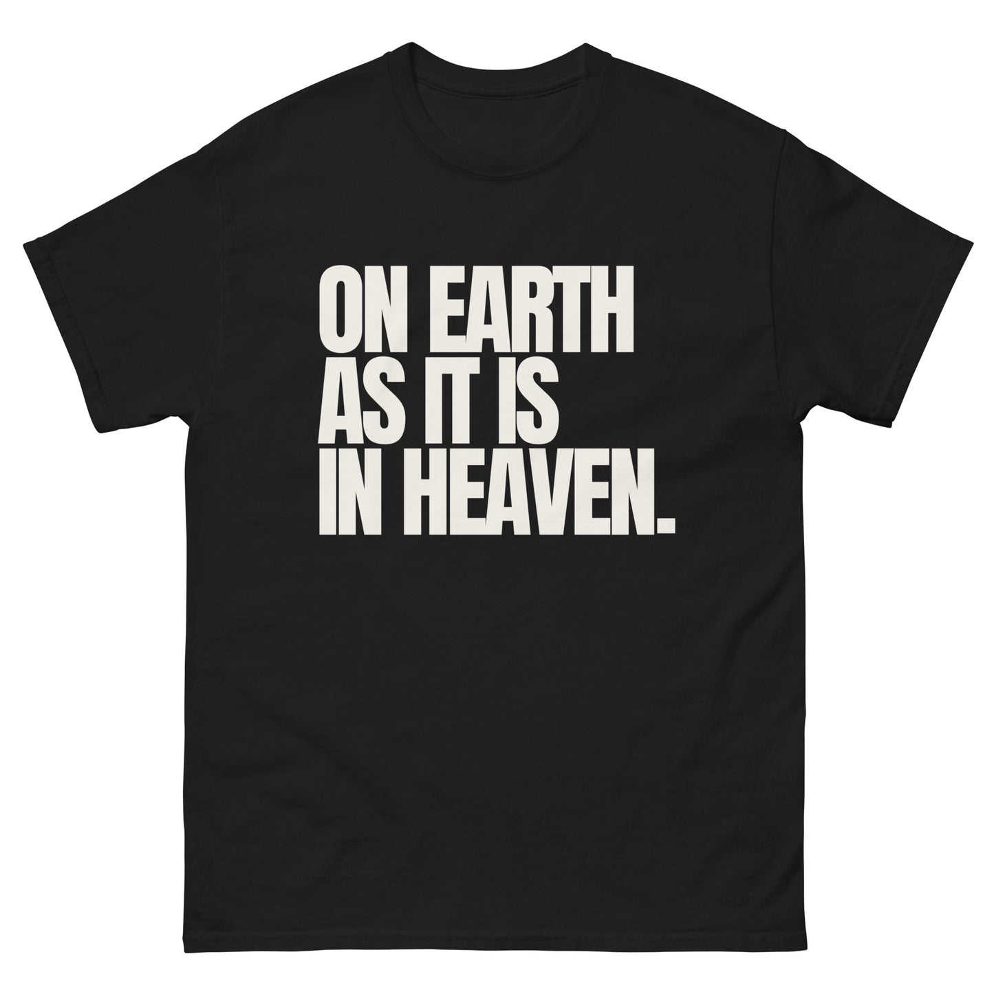 On Earth as it is in Heaven Tee