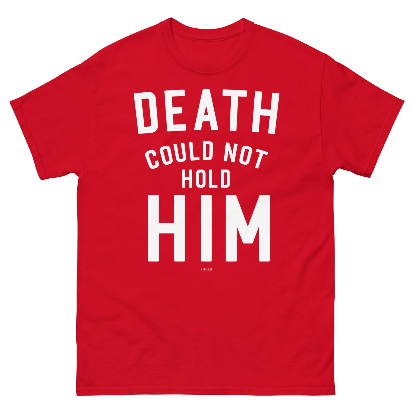 Death Could Not Hold Him Tee